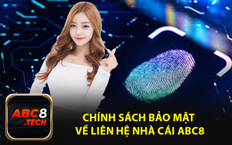 Chính Sách Bảo Mật Về Liên Hệ Nhà Cái ABC8